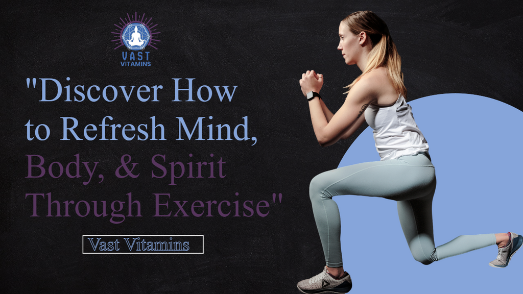 "Discover How to Refresh Mind, Body, & Spirit Through Exercise"