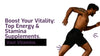Boost Your Vitality: Top Energy & Stamina Supplements.