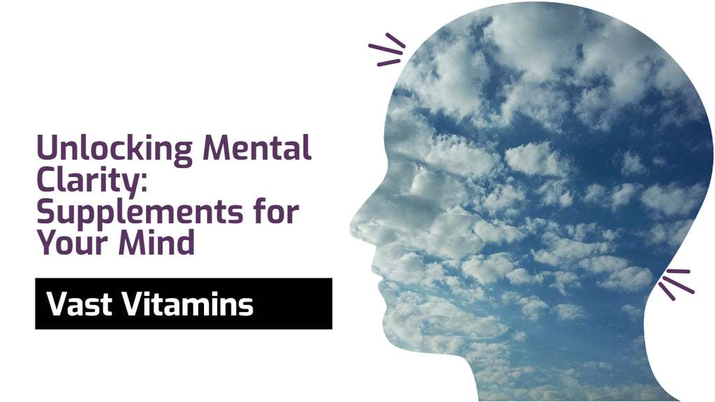 Unlocking Mental Clarity: Supplements for Your Mind.