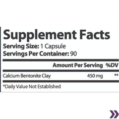 Supplement facts label showing 450mg of Calcium Bentonite Clay per serving with 90 servings per container